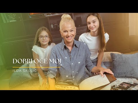 ILDA ŠAULIĆ - DOBRI OČE MOJ (OFFICIAL VIDEO 2025)