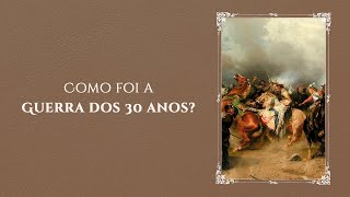A Guerra dos Trinta Anos - Prof. Marcelo Andrade