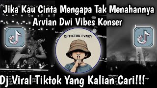 Download lagu JIKA KAU CINTA MENGAPA TAK MENAHANNYA VIBES KONSER - HATIMU MILIK DIA ARVIAN DWI COVER PALING ENAK🔥 mp3