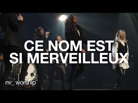 Ce nom est si merveilleux | NV Worship