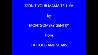 Montgomery Gentry Didn&#39;t Your Mama Tell Ya