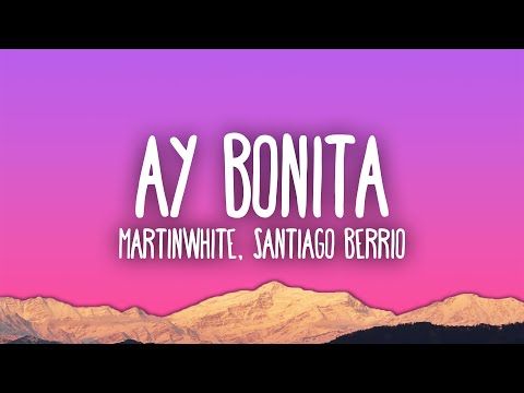 Martinwhite, Santiago Berrio - AY BONITA