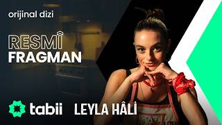 Leyla Hâli | Resmi Fragman #tabii 💚