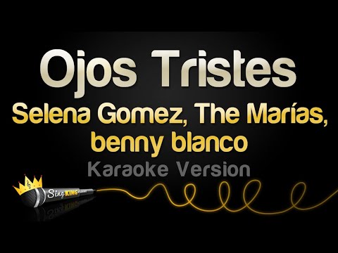 Selena Gomez, The Marías, benny blanco - Ojos Tristes (Karaoke Version)