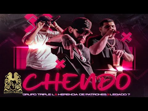 Grupo Triple L - Chendo ft. Herencia De Patrones, Legado 7 [Official Video]