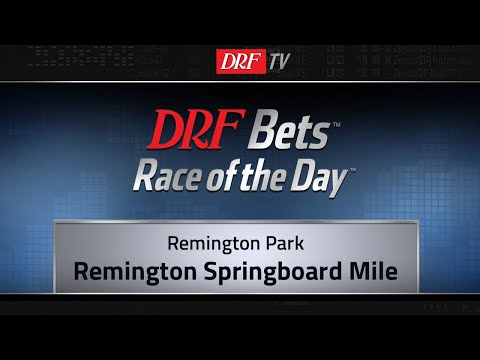 DRFBets Sunday Race of the Day - Remington Springboard Mile 2018