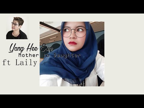 (AUD) Yang Hee Eun - Mother to Daughter feat 'Laily Jahri'
