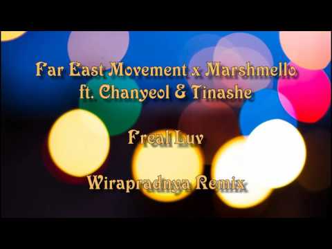 [ WIRAPRADNYA REMIX ] Far East Movement x Marshmello - Freal Luv ft. Chanyeol & Tinashe