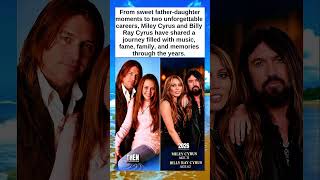 Miley Cyrus &amp; Billy Ray Cyrus: A Father-Daughter Journey Through Music &amp; Fame