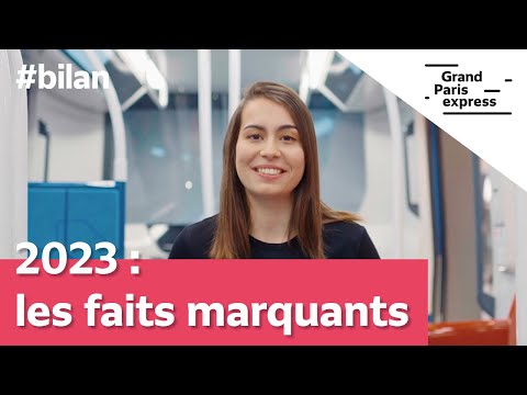 2023 : les faits marquants du Grand Paris Express - YouTube