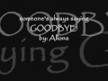 someone's always saying goodbye by: allona w/ lyrics