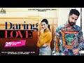 Daring Love Full HD Varinder Brar Sukh Sanghera Punjabi Songs 2019 Jass Records