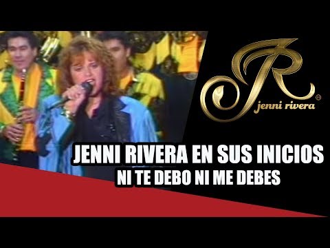 Ni Me Debes Ni Te Debo - Jenni Rivera