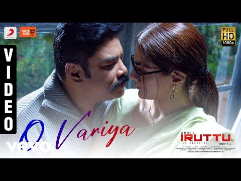 Iruttu - O Variya Video | Sundar.C, Sai Dhanshika, Yogi Babu