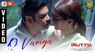Iruttu - O Variya Video  SundarC Sai Dhanshika Yog