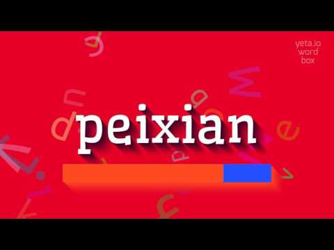 PEIXIAN - How to Pronounce 'Peixian' Like a Language Maestro? Unravel the Mystery Now!