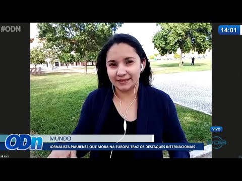 Jornalista piauiense que mora na Europa traz os destaques internacionais 25 05 2021