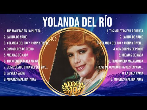 Yolanda Del Río Greatest Hits Full Album ▶️ Top Songs Full Album ▶️ Top 10 Hits of All Time