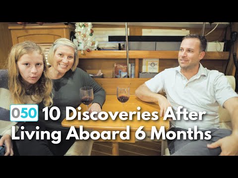 10 Discoveries After Living Aboard For 6 Months - Plus, A Day In The Life At The Marina