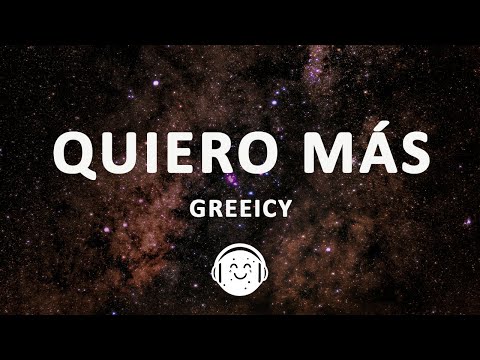 Greeicy - Quiero + (Letra/Lyrics)