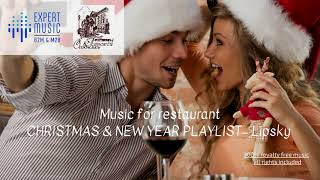 Music for restaurant - Christmas &amp; New Year playlist - Lipsky