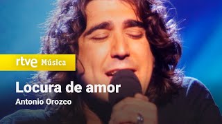 Antonio Orozco - &quot;Locura de amor&quot; (La noche abierta, 2000)