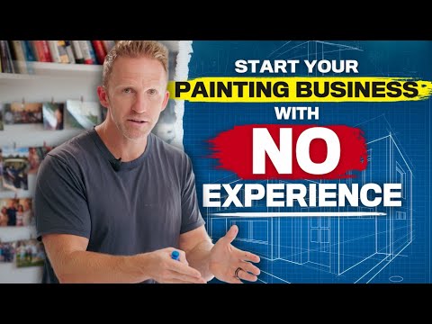 Start a Painting Business with No Experience: Beginner’s Blueprint