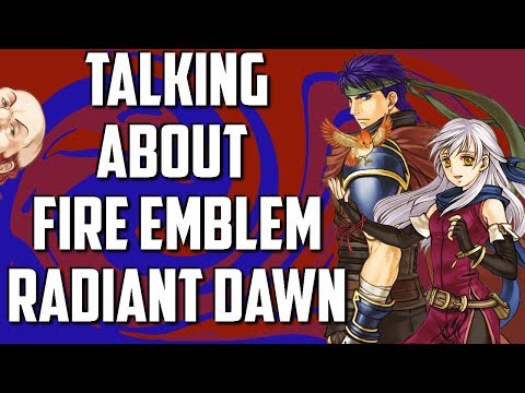Talking About Fire Emblem Radiant Dawn