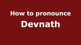 How to pronounce Devnath