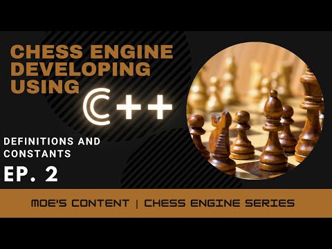 Chess Engine Programming Series Ep.2 - Defs & Consts | كيفيه برمجه محرك شطرنجى, الجزء الثانى