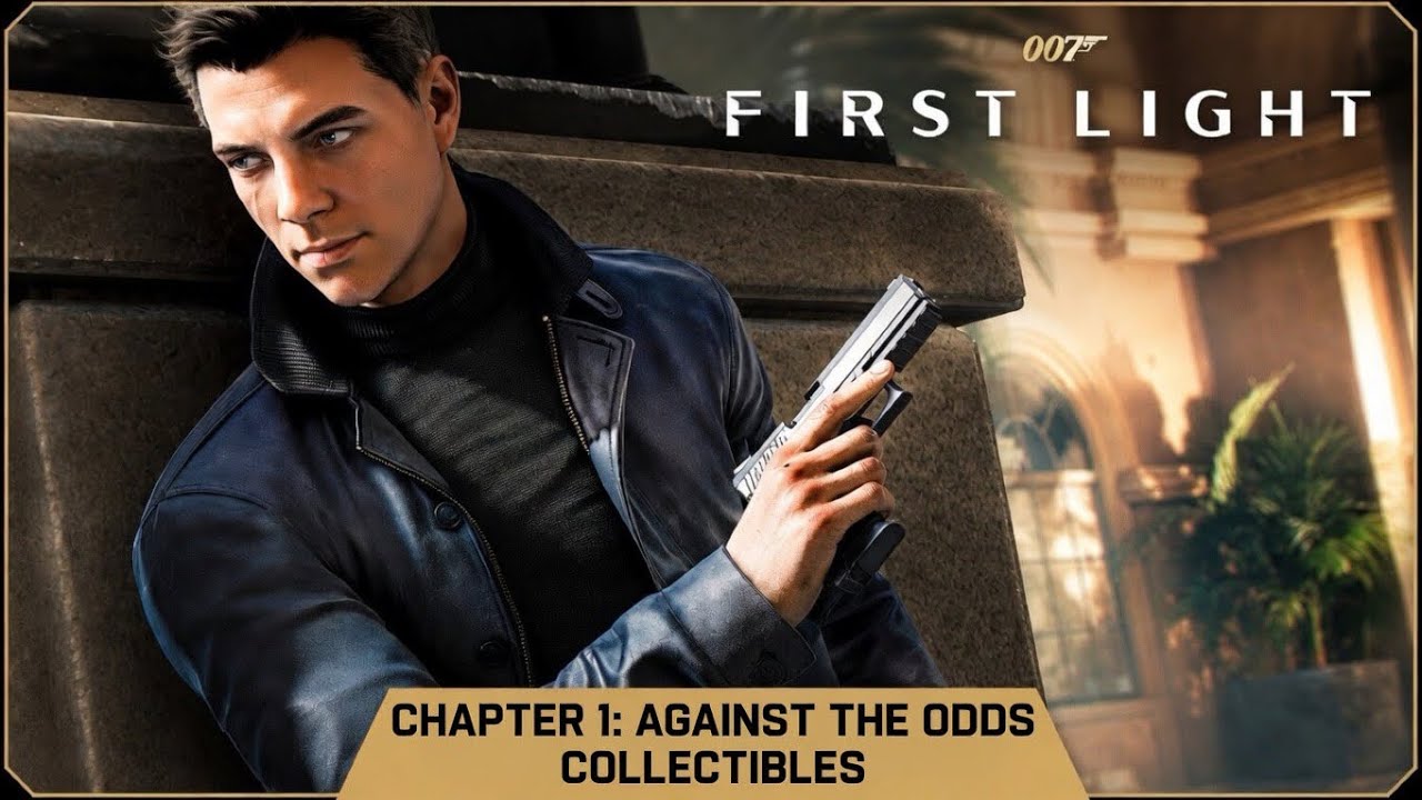 007 First Light | Chapter 1 - Against The Odds All Collectibles Video Guide