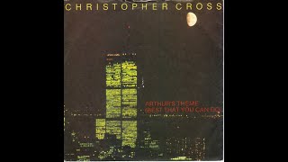 Christopher Cross - Arthur&#39;s Theme (Best That You Can Do) (1981) HQ