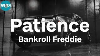 Bankroll Freddie - Patience (Lyric Video)