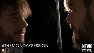 You are the other me - Nevio Passaro #TheMondaySession #10