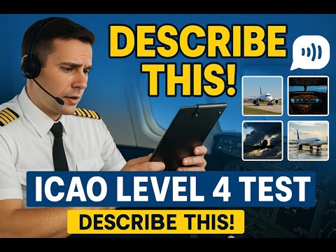 ICAO Level 4 English Language Proficiency Test: Description of Pictures