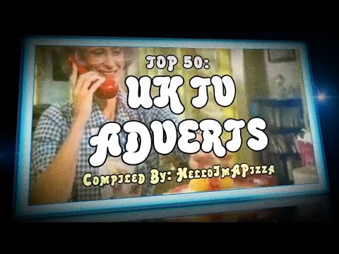 TOP 50: UK TV ADVERTS