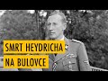 Operace Anthropoid Poslední Dny života Reinharda Heydricha