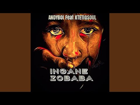 Ingane Zobaba (feat. XtetiQsoul)