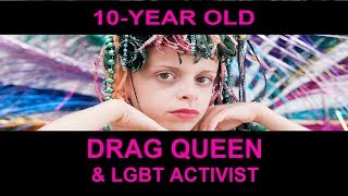 Desmond is Amazing: 10-YEAR OLD DRAG KID / DRAG QUEEN &amp; LGBT ACTIVIST