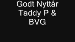 Taddy P & BVG - Godt Nyttår!