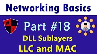 [HINDI] Networking Basics | Part #18 | Data Link Layer | Sublayers | LLC and MAC