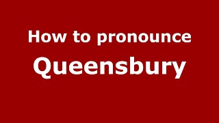 How to pronounce Queensbury