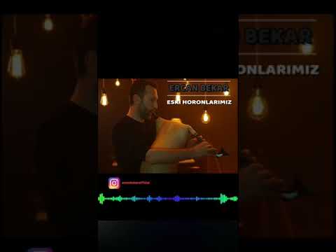ERCAN BEKAR-ESKİ HORONLARIMIZ