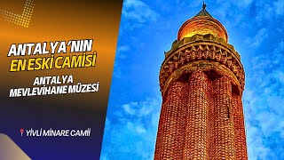 Antalya’nın En Eski Camisi: Yivli Minare Camii’nin Bilinmeyen Sırları