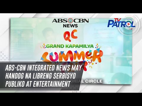 ABS-CBN Integrated News may handog na libreng serbisyo publiko at entertainment TV Patrol