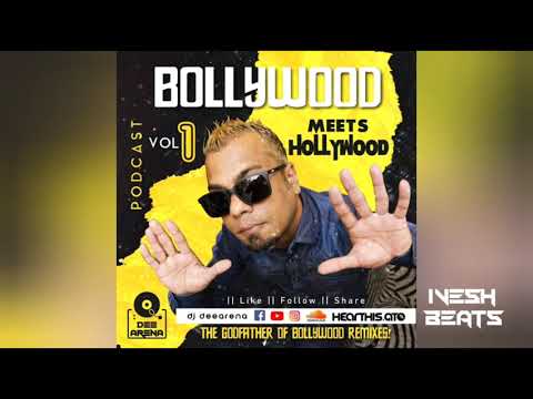 Bollywood Meets Hollywood Podcast VOL 1 - Dee Arena ( 1hour mix )