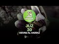 Murottal Merdu Juz 30 Soothing Heart Hisyam Al Harraz