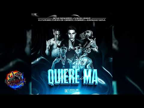 Quiere Ma (Remix) - Benji Gramitos x Sayian Jimmy x J. Sosa x Darkiel x El Futuro Fuera De Orbita