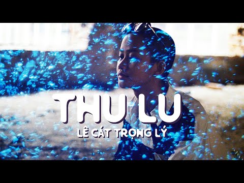 Thu lu - Lê Cát Trọng Lý