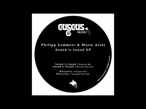 Philipp Lammers & Maria Arias - Sound is Sound EP: Histerica (Original Mix)
